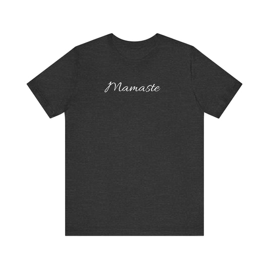 Mamaste T Shirt