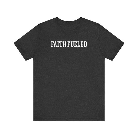 Faith Fueled T Shirt