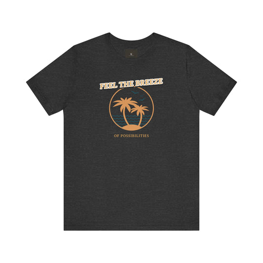 Feel The Breeze Of Possibilities T Shirt