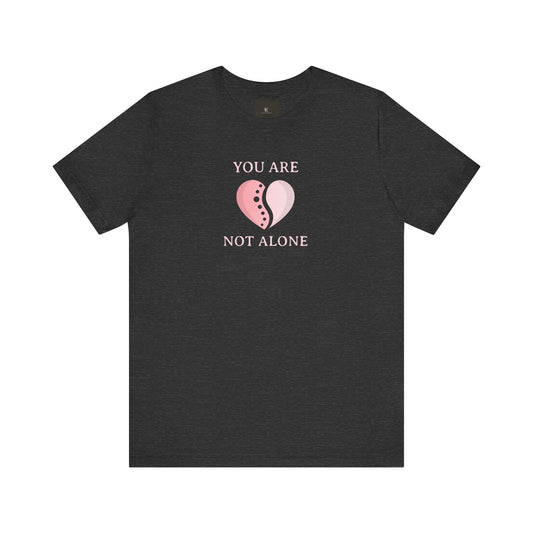 You Are Not Alone T Shirt