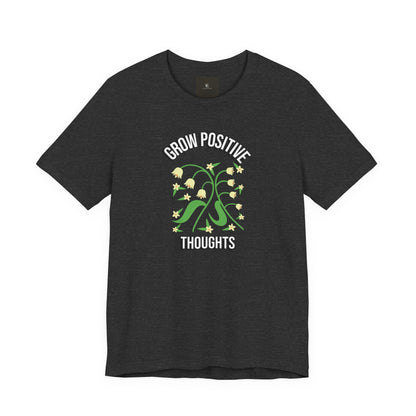Grow Positive Thoughts T Shirt