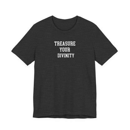Treasure Your Divinity T Shirt