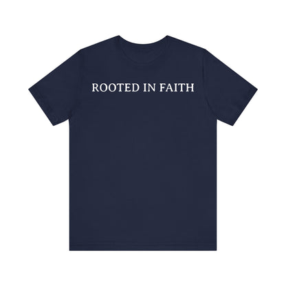 Rooted In Faith T Shirt