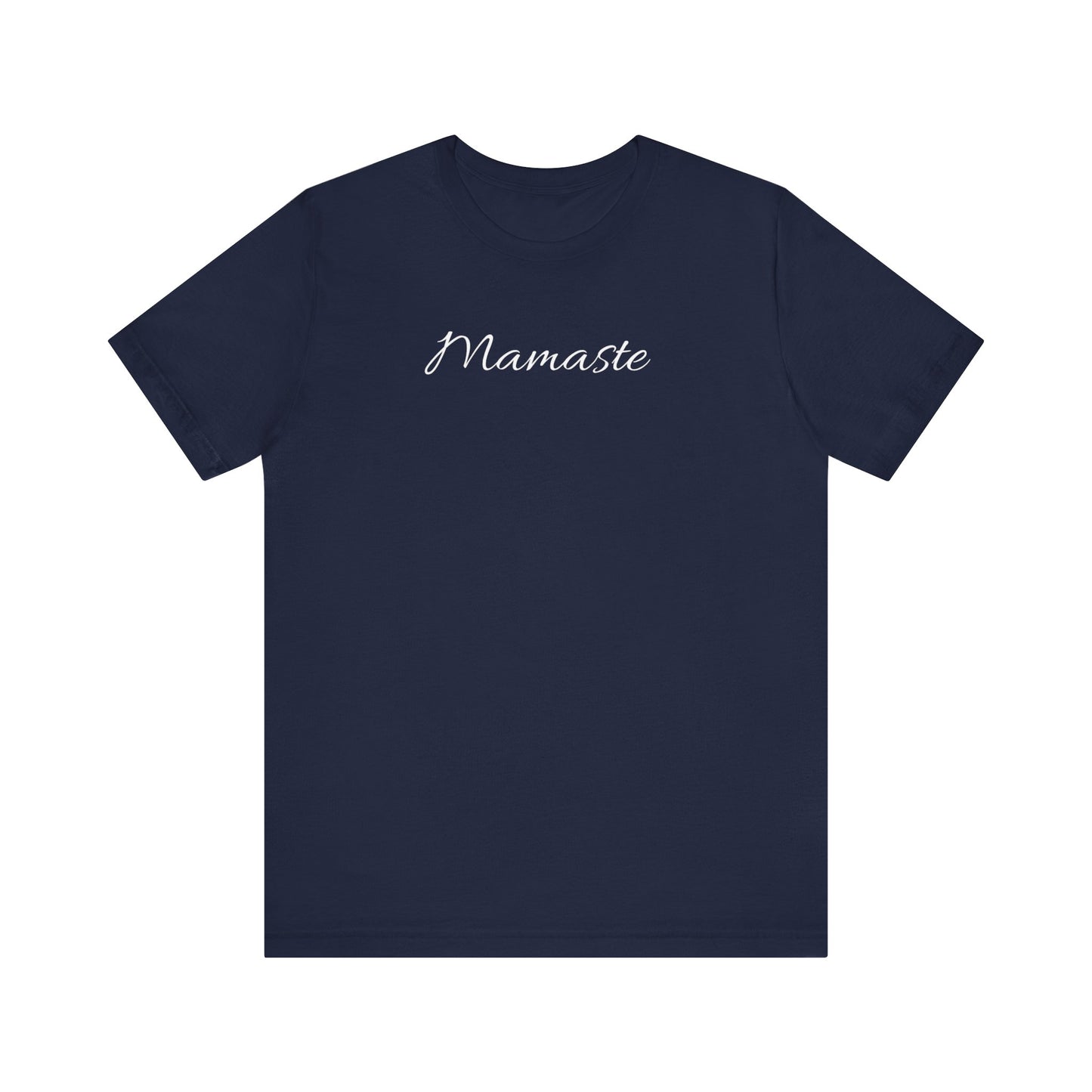 Mamaste T Shirt