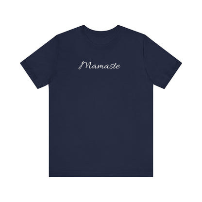 Mamaste T Shirt