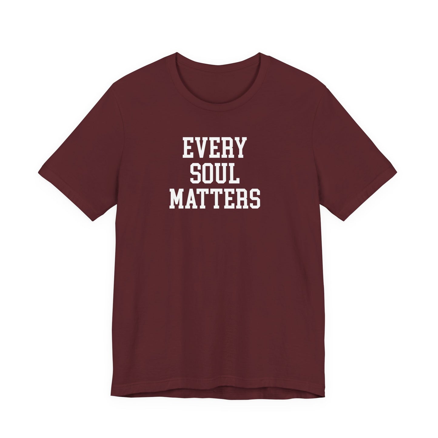 Every Soul Matters T Shirt