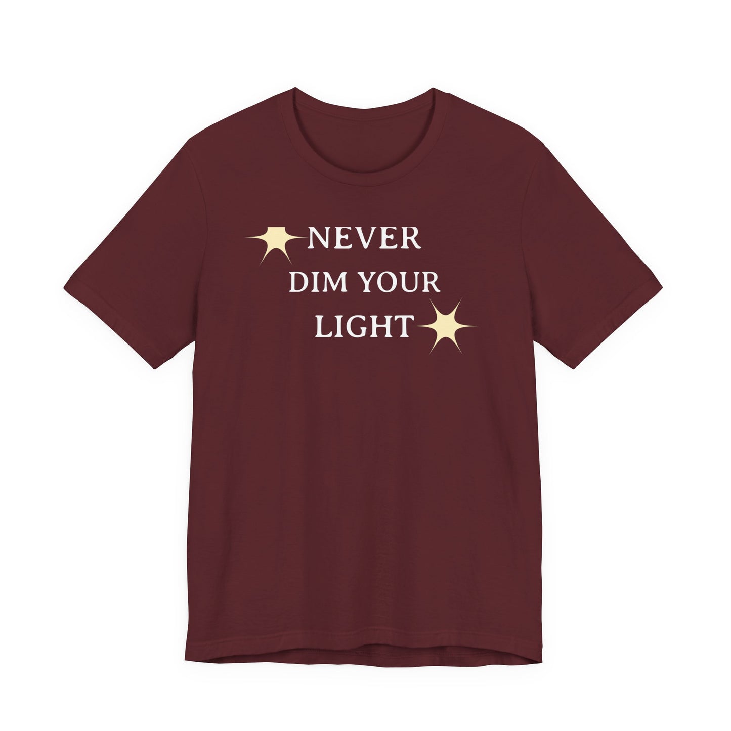 Never Dim Your Light T Shirt