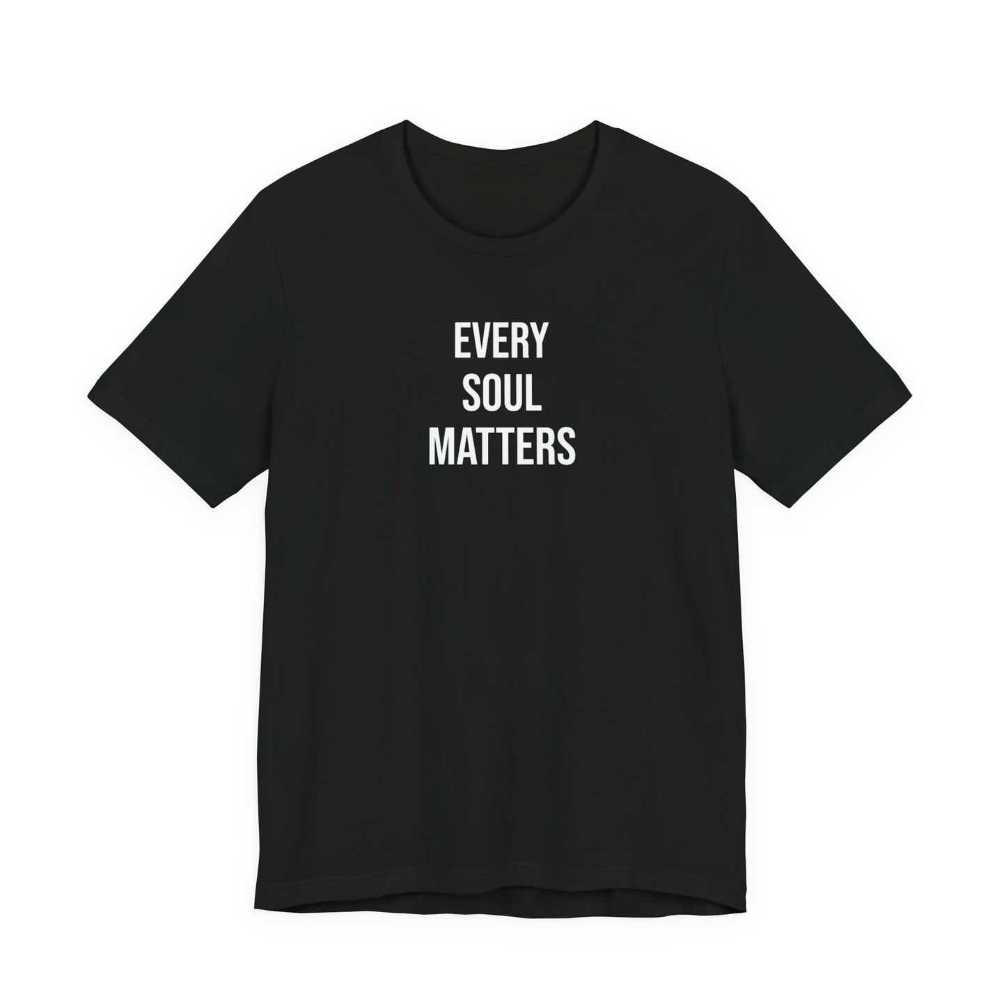 Every Soul Matters  T Shirt