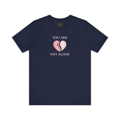 You Are Not Alone T Shirt