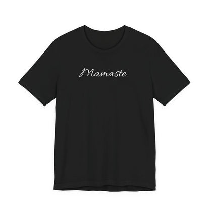 Mamaste T Shirt