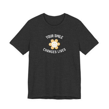 Your Smile Changes Lives T Shirt