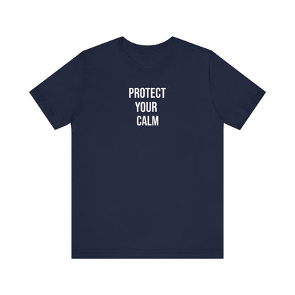Protect Your Calm T Shirt