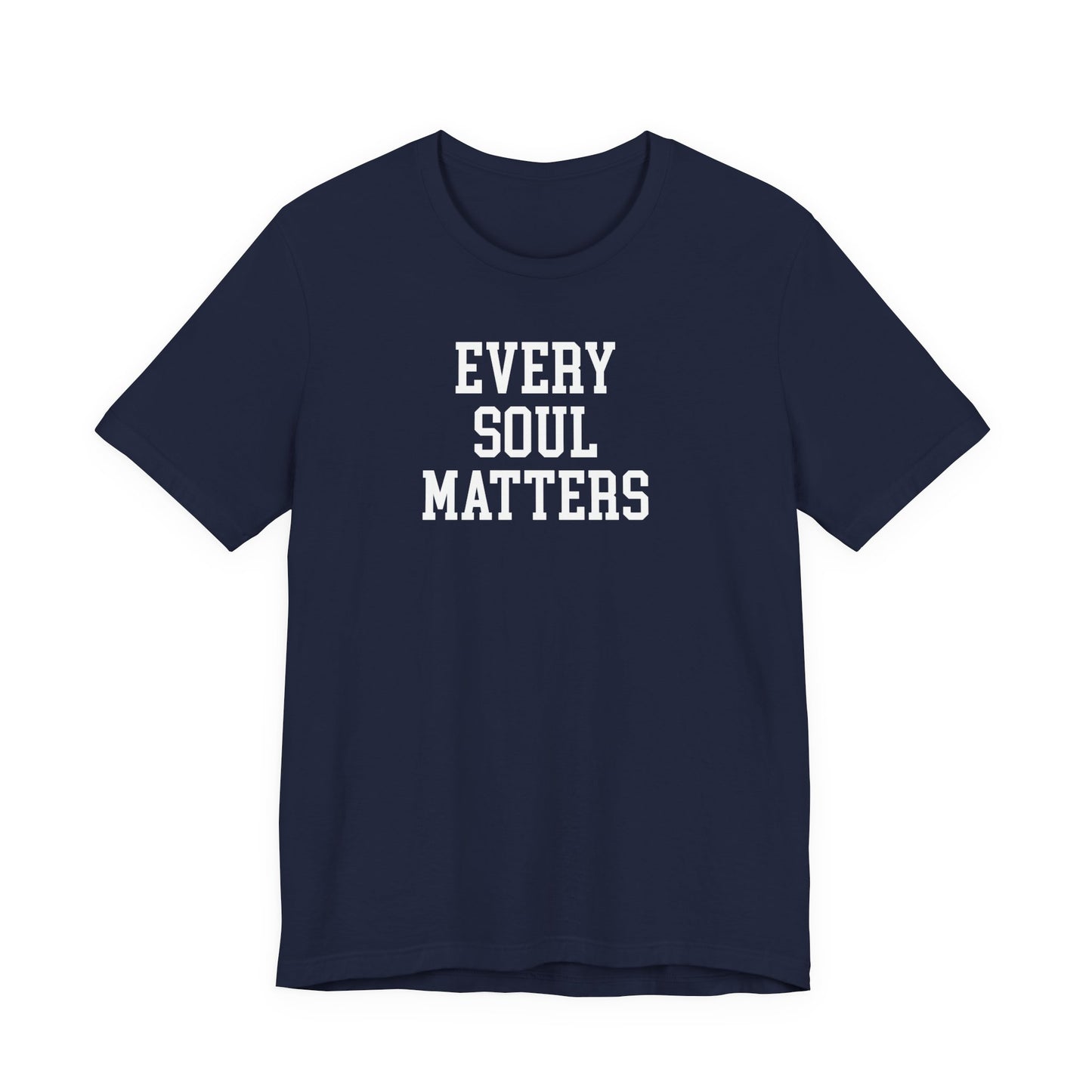 Every Soul Matters T Shirt