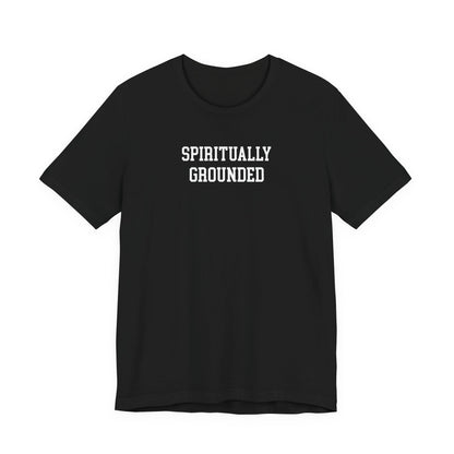 Spiritually Grounded T Shirt