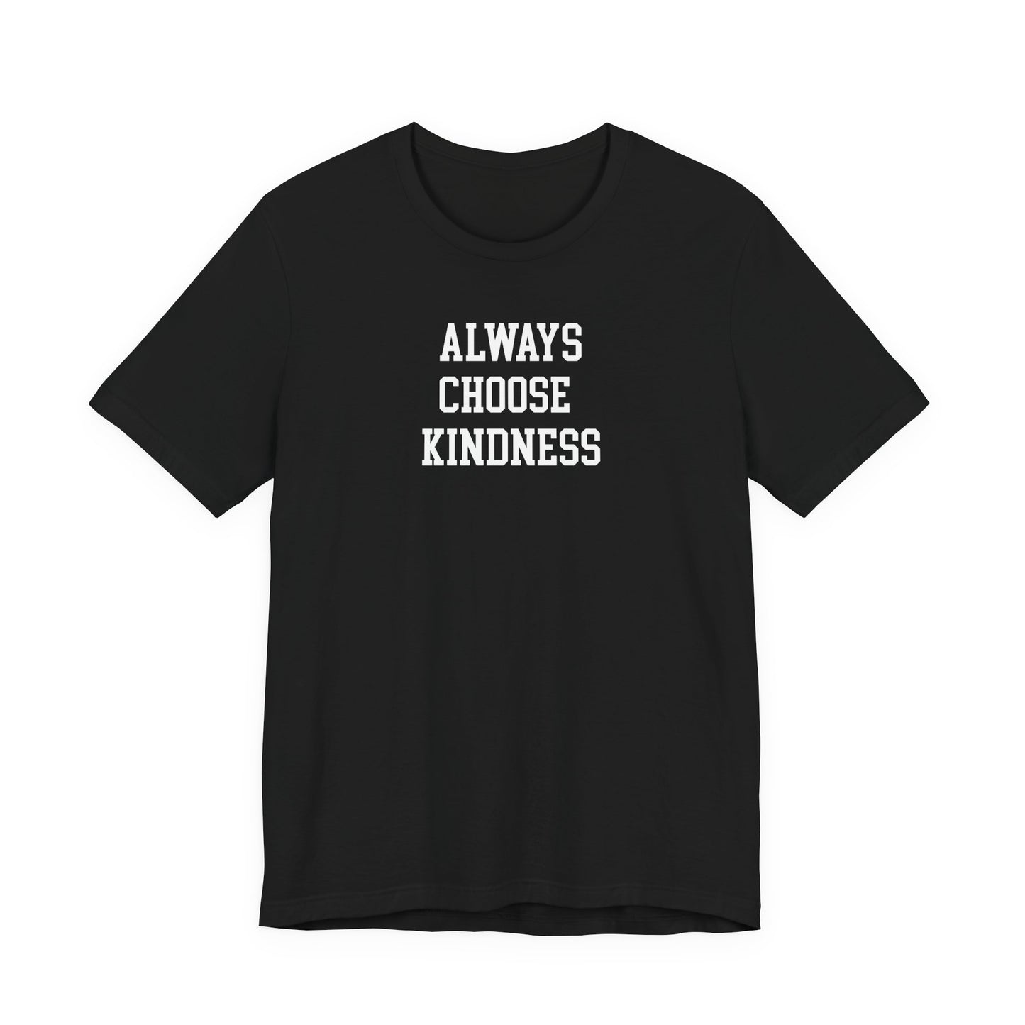 Always Choose Kindness T Shirt