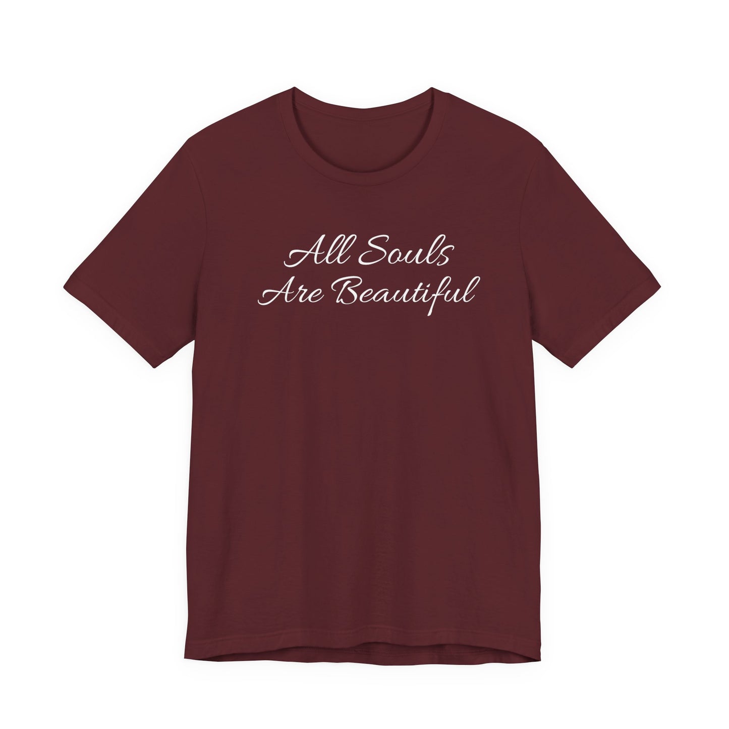 All Souls Are Beautiful T Shirt