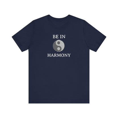 Be In Harmony T Shirt