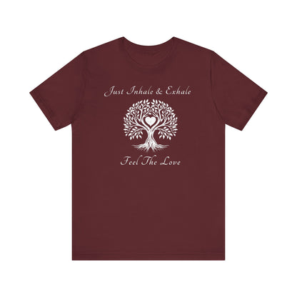 Just Inhale & Exhale Feel The Love T Shirt