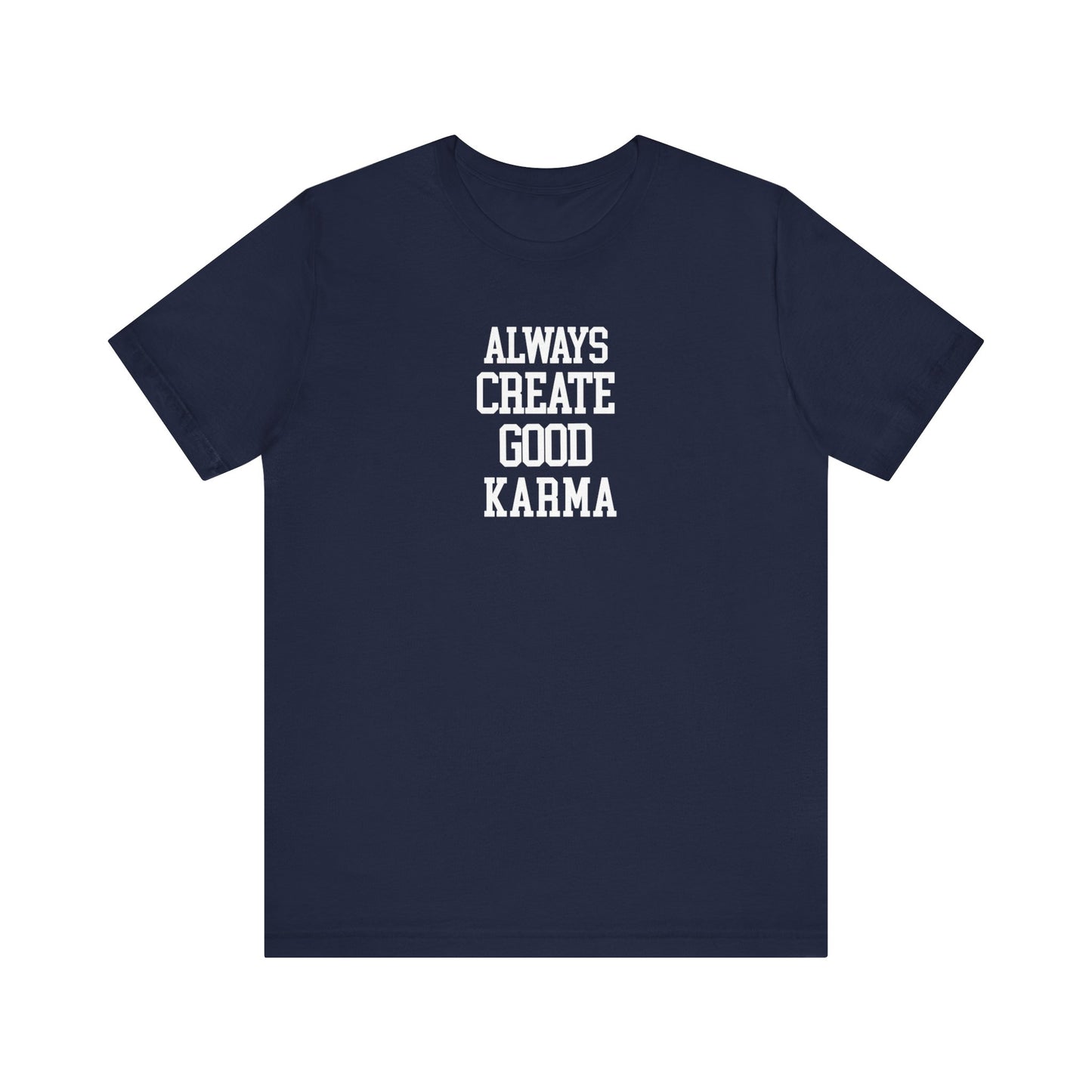 Always Create Good Karma T Shirt