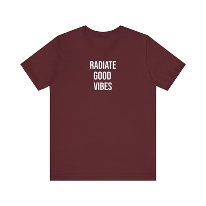 Radiate Good Vibes T Shirt