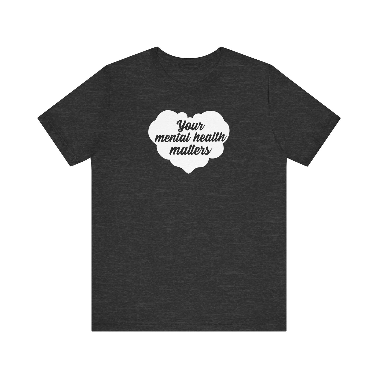 Your Mental Health Matters T Shirt