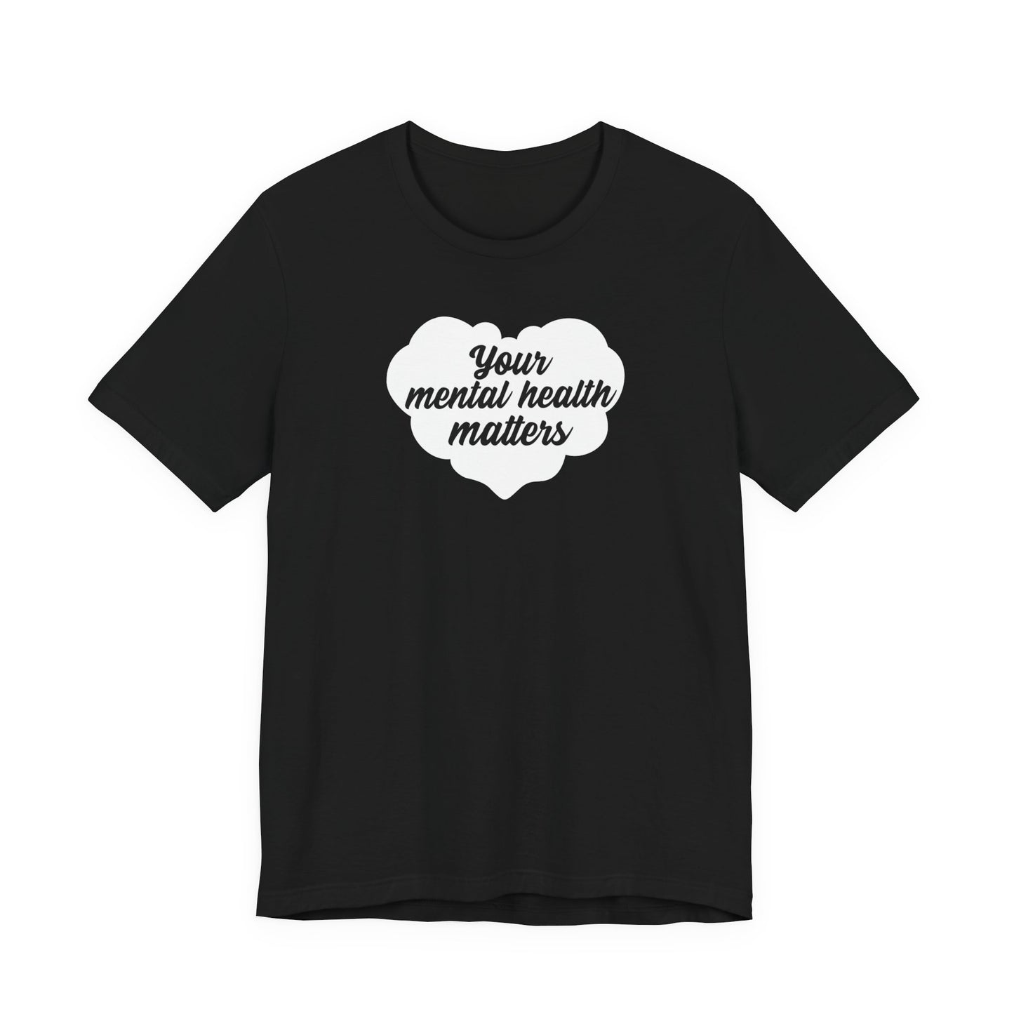 Your Mental Health Matters T Shirt