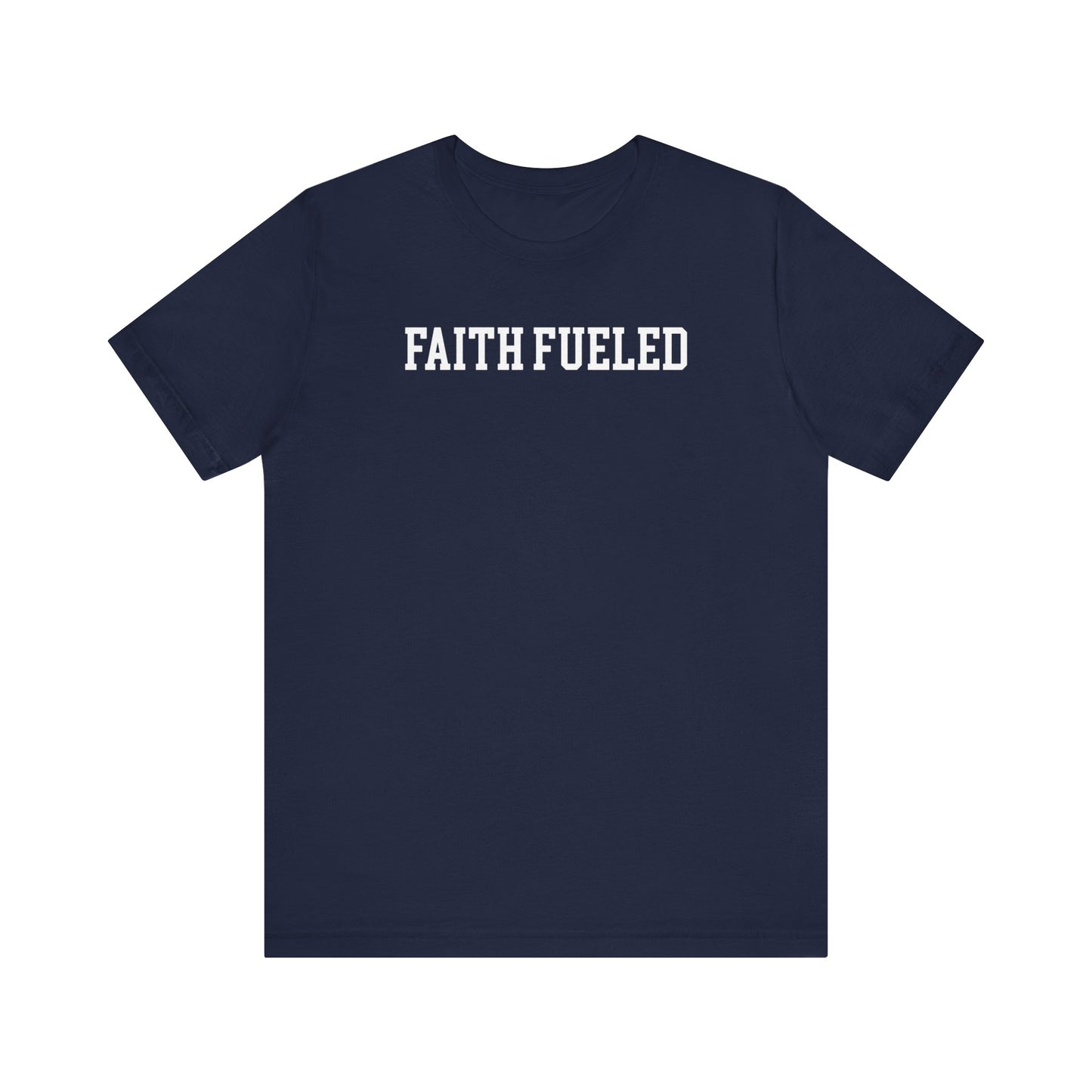 Faith Fueled T Shirt