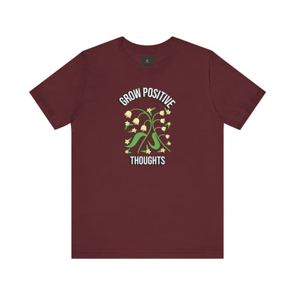 Grow Positive Thoughts T Shirt