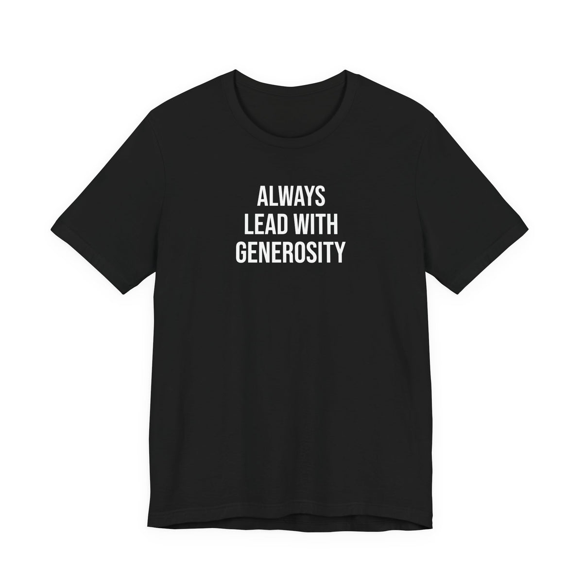 Always Lead With Generosity T-Shirt