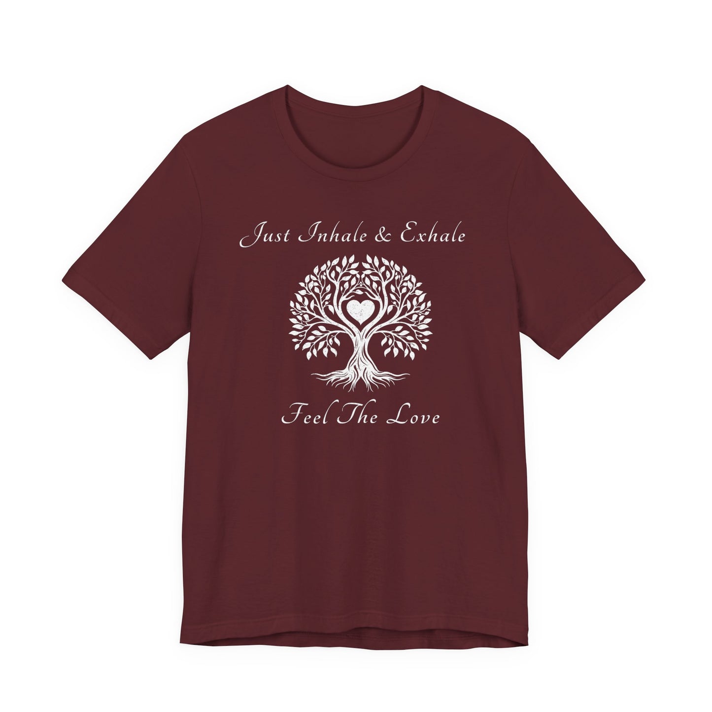 Just Inhale & Exhale Feel The Love T Shirt