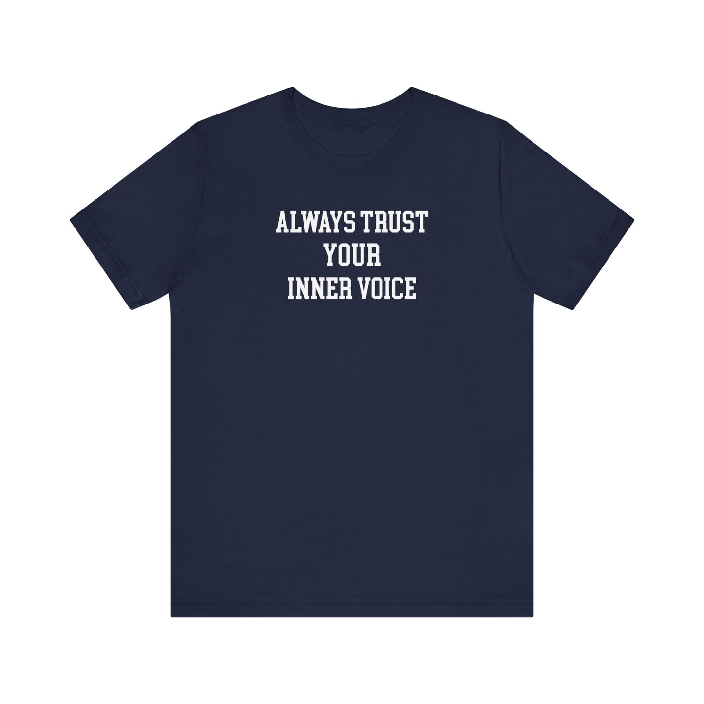 Always Trust Your Inner Voice T Shirt