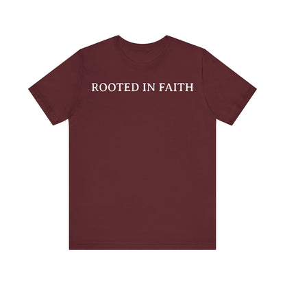 Rooted In Faith T Shirt
