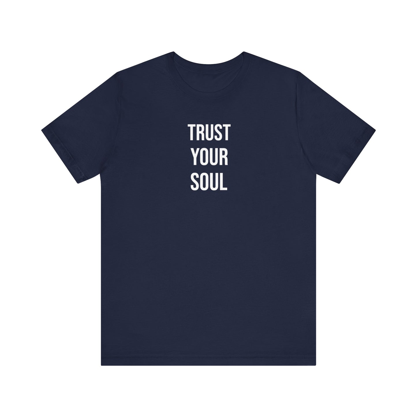 Trust Your Soul T Shirt