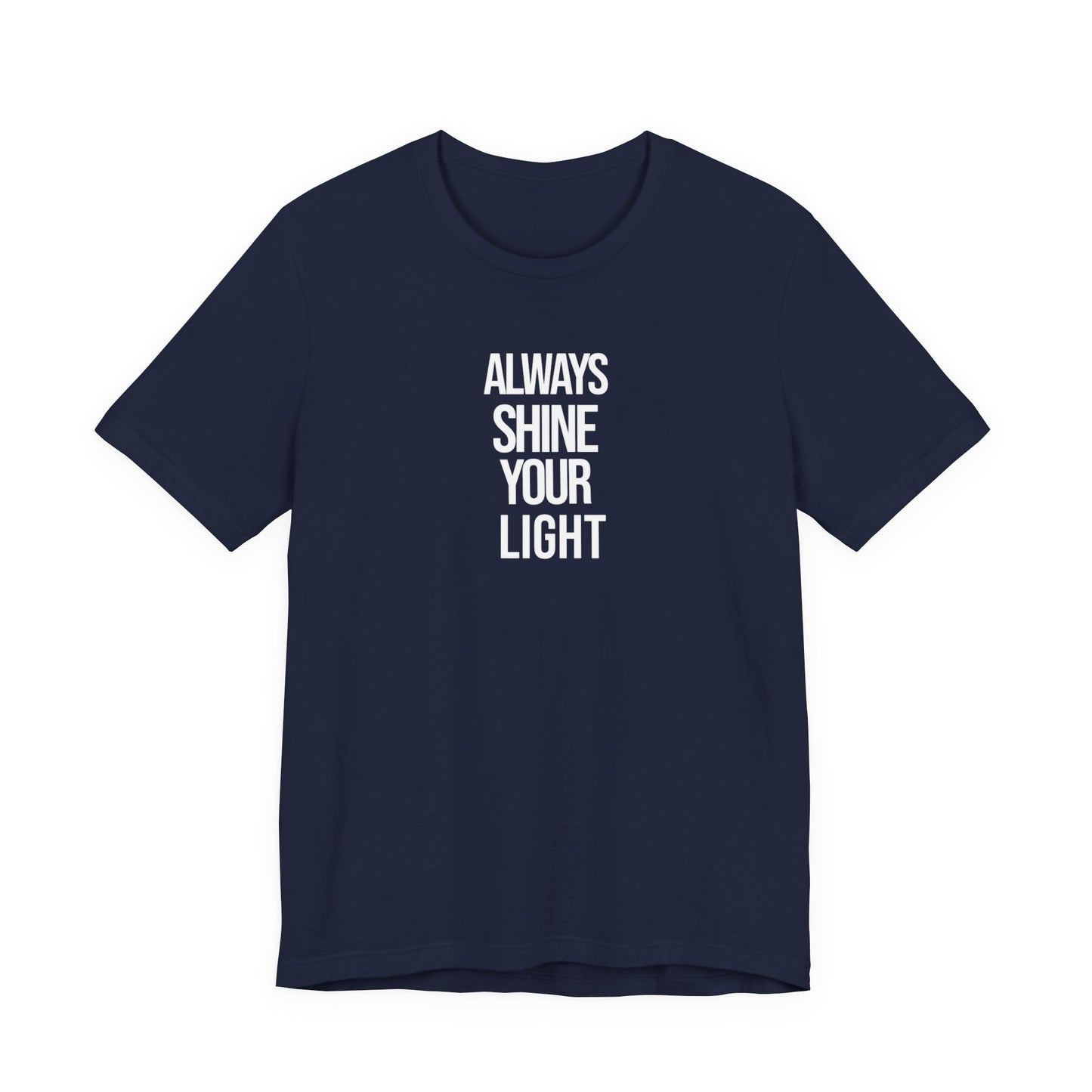 Always Shine Your Light T Shirt