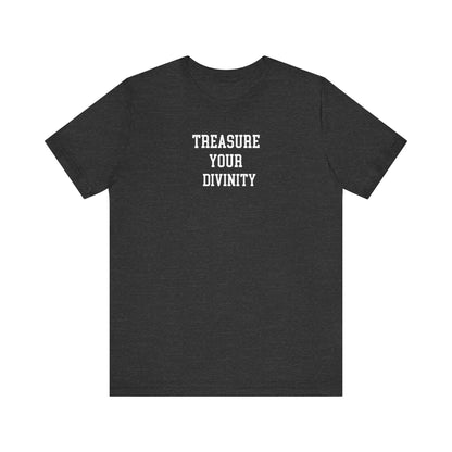 Treasure Your Divinity T Shirt