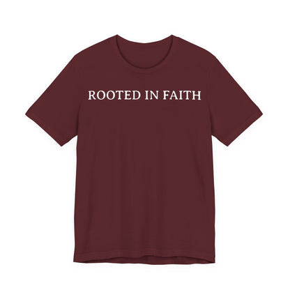Rooted In Faith T Shirt