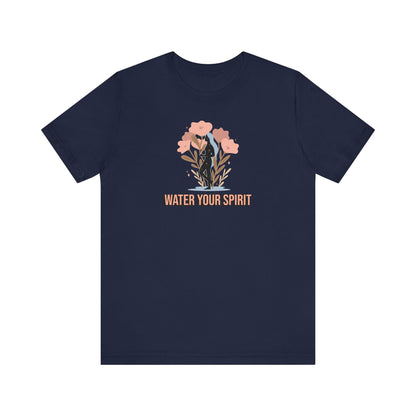 Water Your Spirit T Shirt