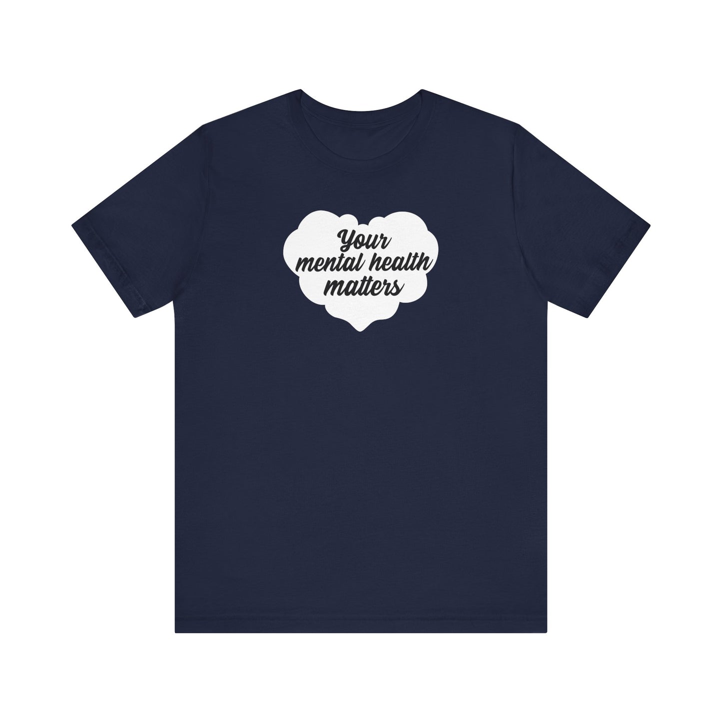Your Mental Health Matters T Shirt