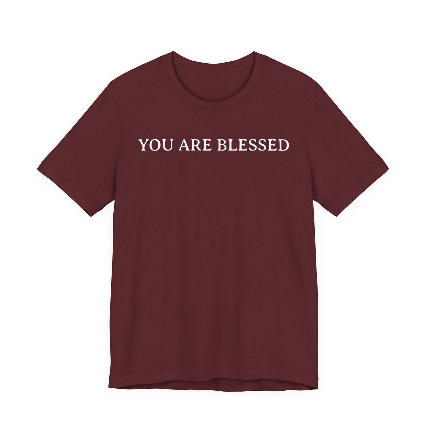 You Are Blessed T Shirt