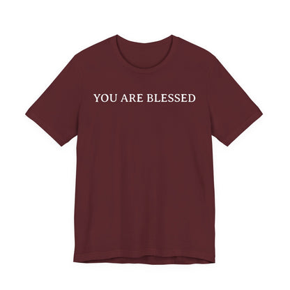 You Are Blessed T Shirt