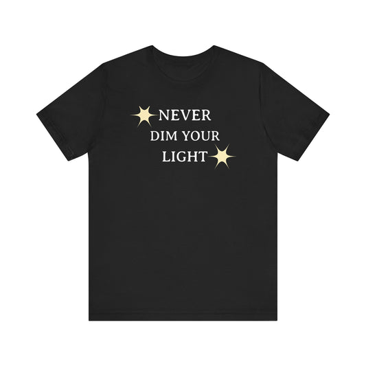 Never Dim Your Light T-Shirt
