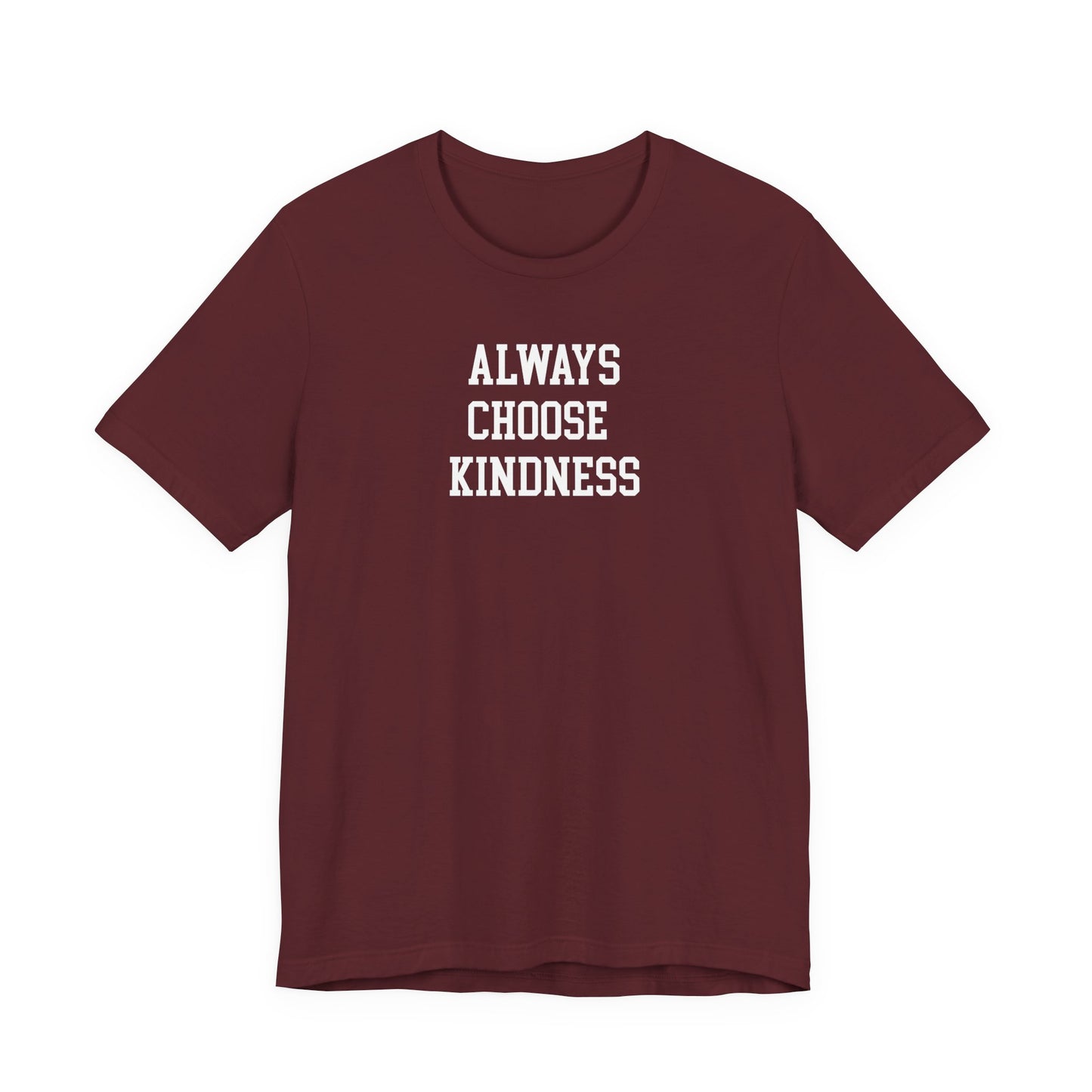 Always Choose Kindness T Shirt