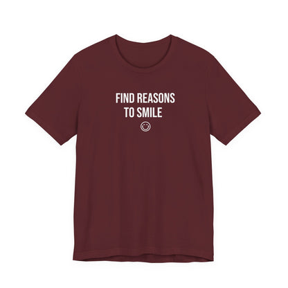 Find Reasons To Smile T Shirt