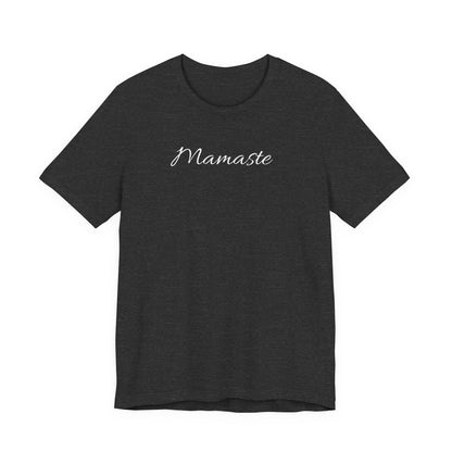 Mamaste T Shirt