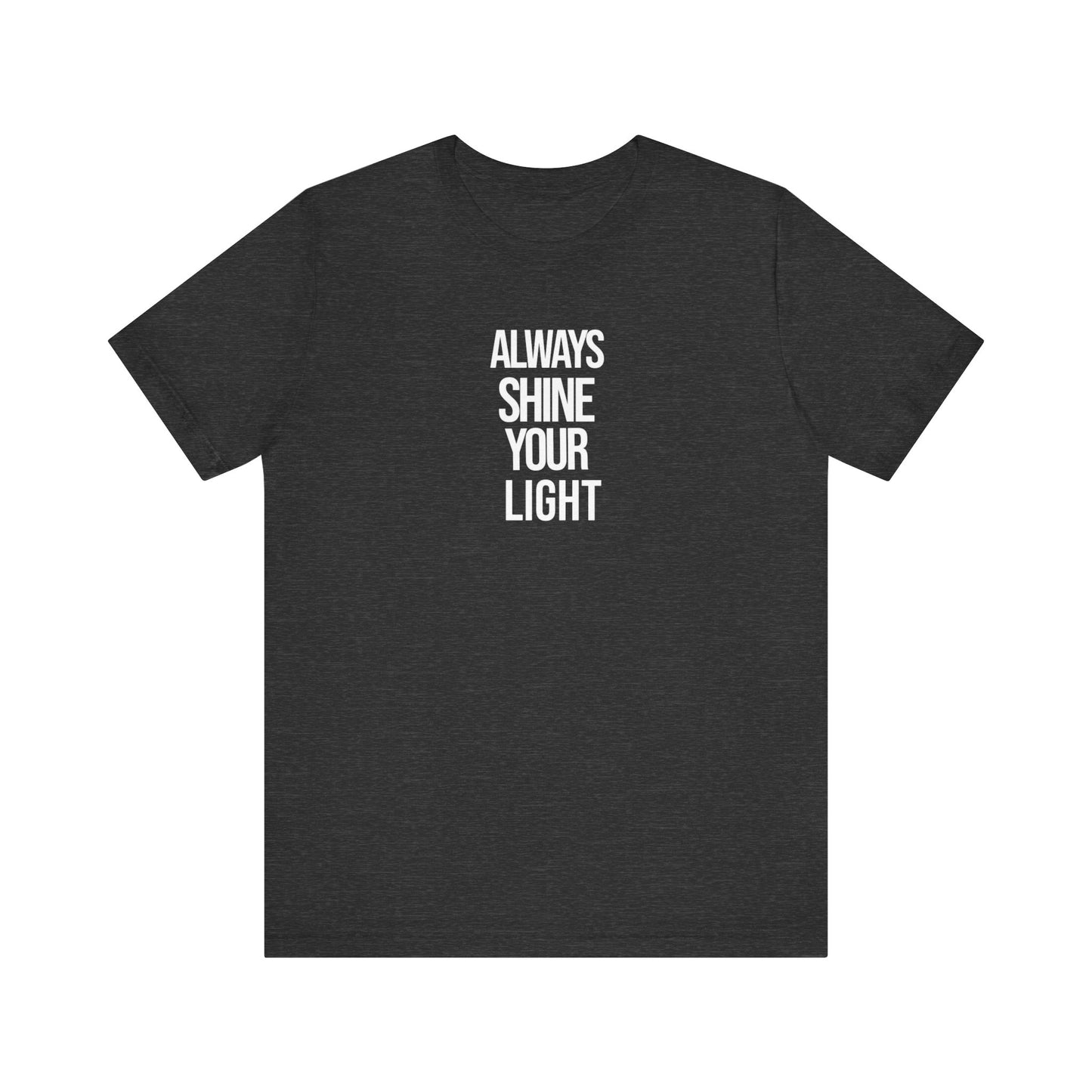 Always Shine Your Light T Shirt