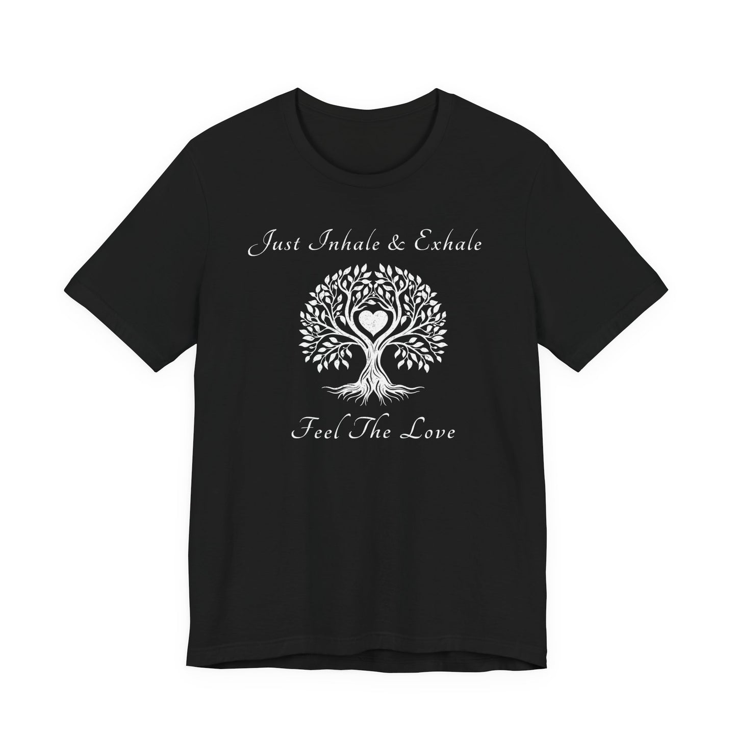 Just Inhale & Exhale Feel The Love T Shirt