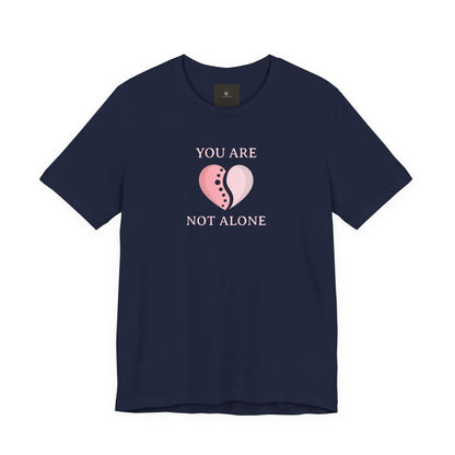 You Are Not Alone T Shirt