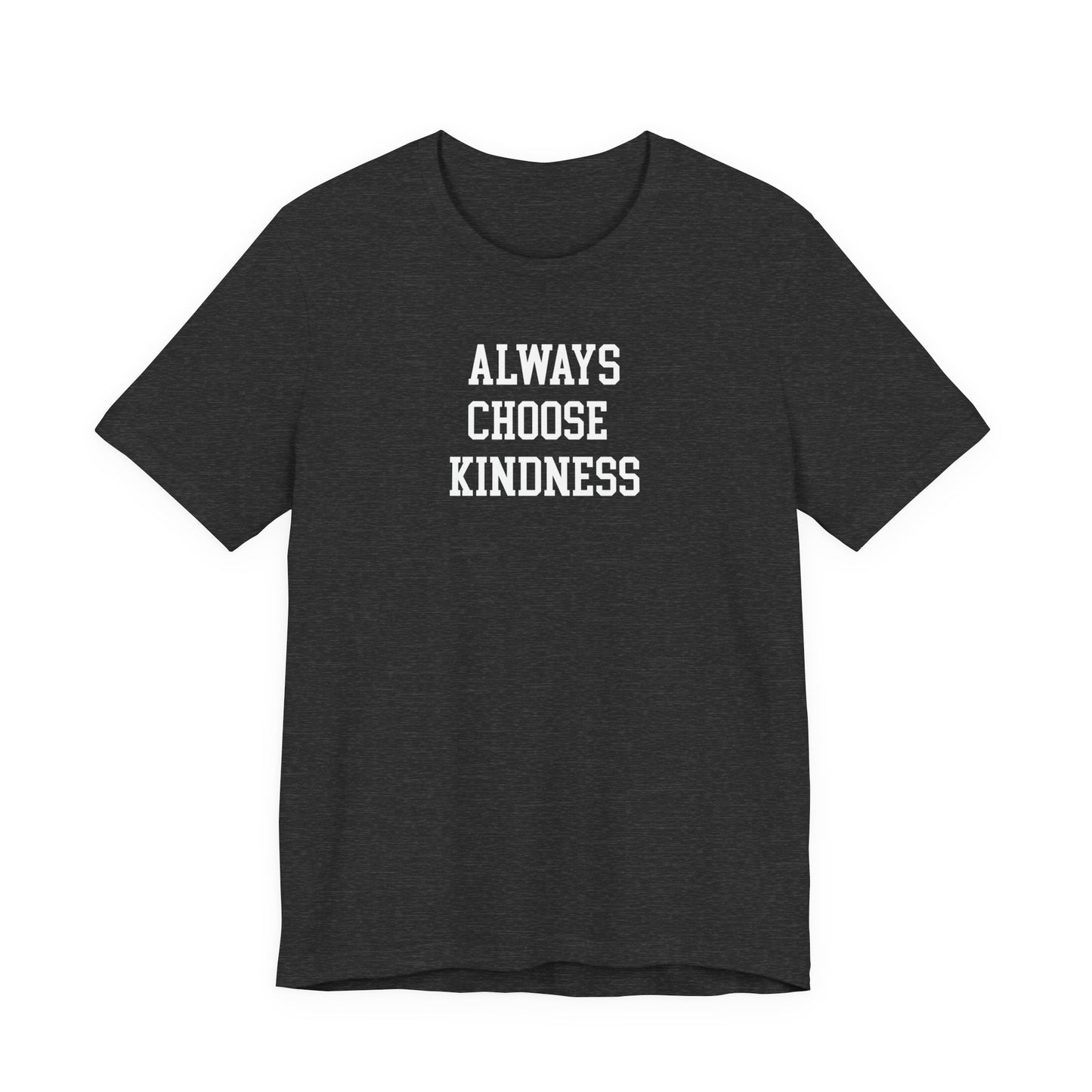 Always Choose Kindness T Shirt