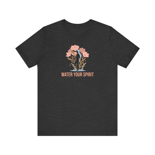 Water Your Spirit T Shirt