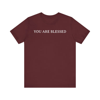 You Are Blessed T Shirt